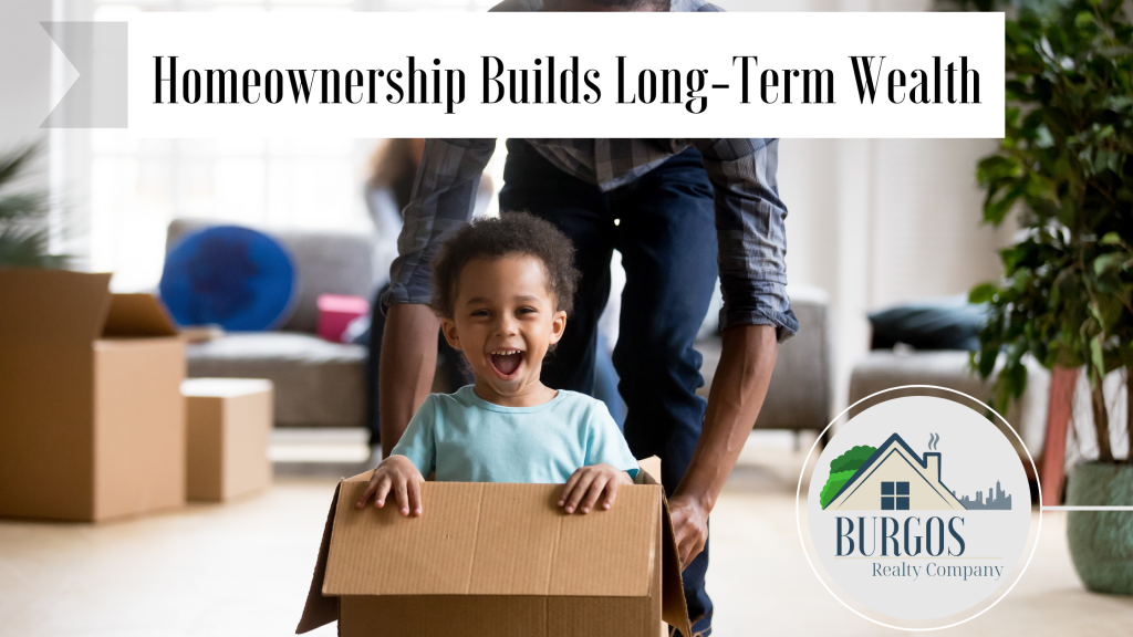 Homeownership Builds Long-Term Wealth