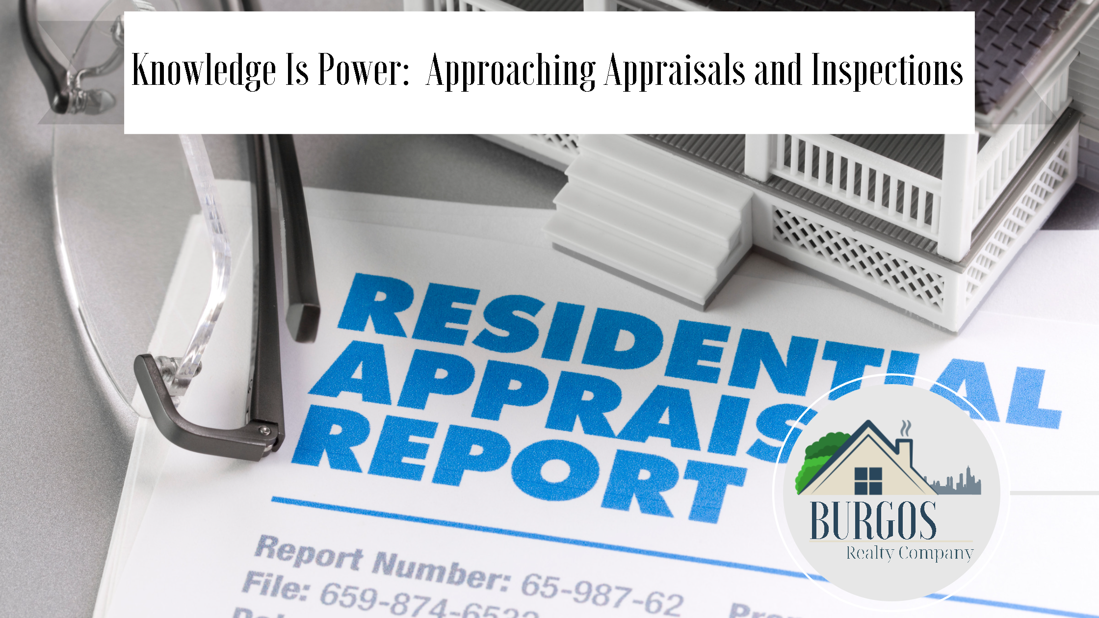 Knowledge is Power Approaching Appraisals and Inspections