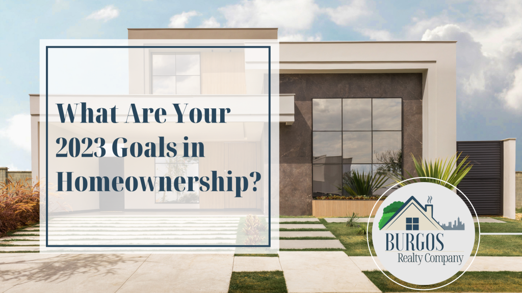 What Are Your 2023 Goals in Homeownership