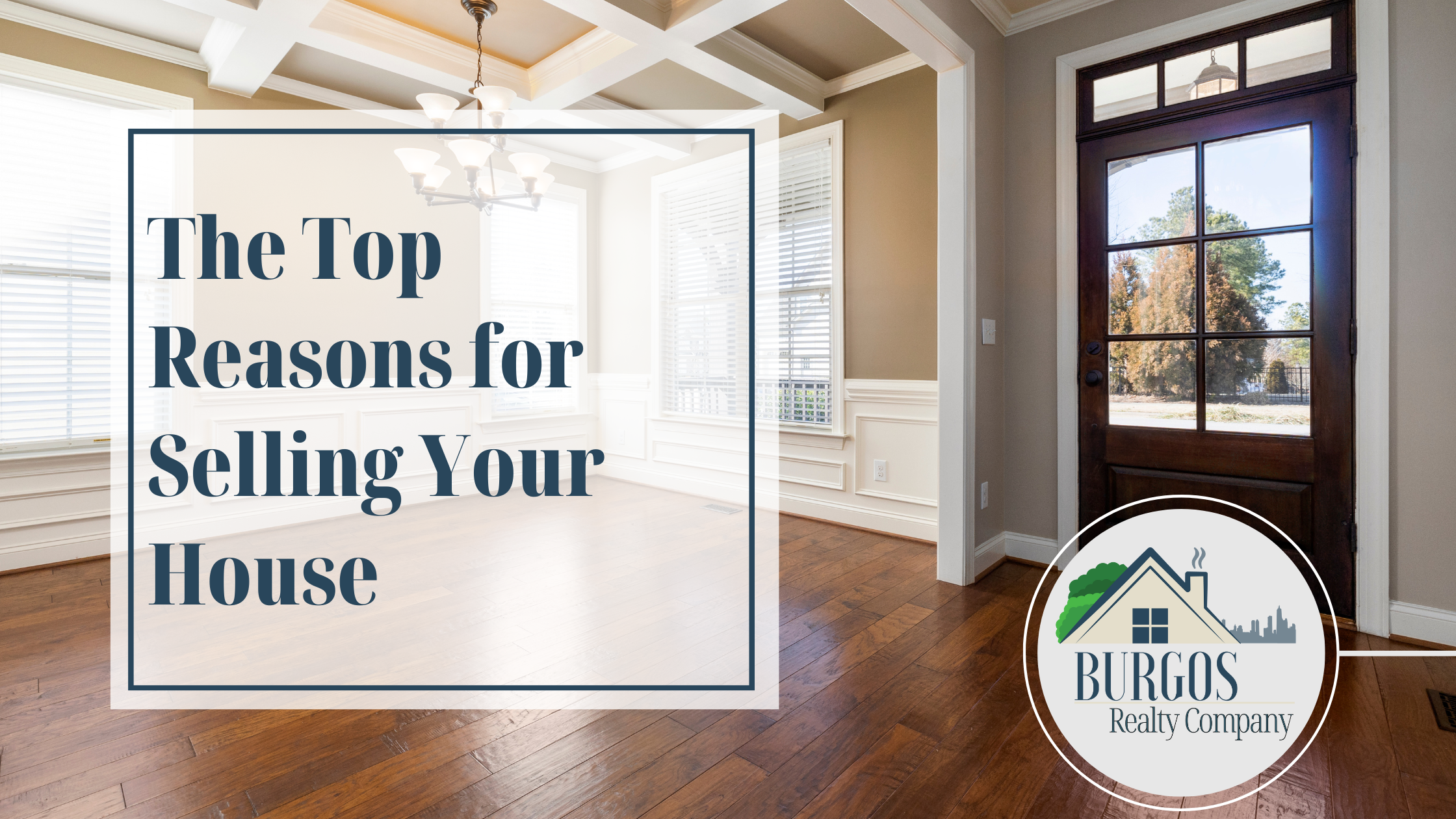 Burgos Realty_Blog_The Top Reasons for Selling Your House