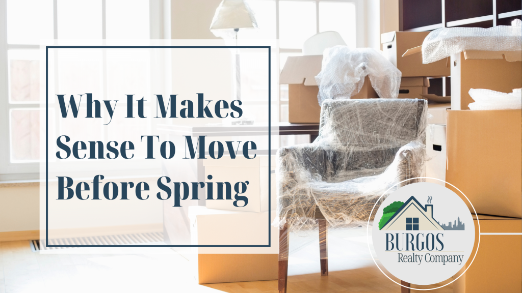 Burgos Reaty_Blog_Why It Makes Sense To Move Before Spring