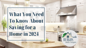 What You Need To Know About Saving for a Home in 2024